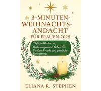 3-MINUTEN-WEIHNACHTSANDACHT FÜR FRAUEN 2025: Tägliche Bibelverse, Besinnungen und Gebete für Frieden, Freude und geistliche Erneuerung