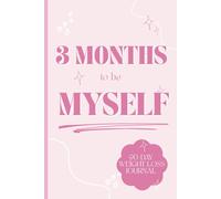3 months to be myself: 90-day weight loss journal: A Mindful Guide to Tracking Habits, Reconnecting with Your Body, and Finding Your Balance