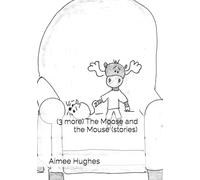 (3 more) The Moose and the Mouse (stories)