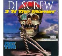 3 'N the Morning: Part Two by DJ Screw (2005-09-05)
