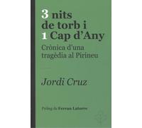 3 nits de torb i 1 Cap d'Any. Crònica d'una tragèdia al Pirineu | Jordi Cruz I Serra