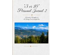 3 or 10 Personal Journal 2: 3 Positive Thoughts and 10 Things I'm Grateful for