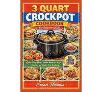 3 QUART CROCKPOT COOKBOOK For Beginners 2026: Quick-Prep Slow Cooker Meals for Busy Families and Stress-Free Cooking