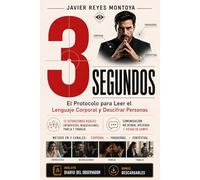 3 SEGUNDOS: El Protocolo para Leer el Lenguaje Corporal y Descifrar Personas - 12 Situaciones Reales: Entrevistas, Negociaciones, Pareja y Trabajo · Comunicación No Verbal Aplicada + Fichas de Campo