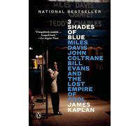 3 Tonos de Azul Miles Davis, John Coltrane, Bill Evans y el Imperio Perdido del Cool – Penguin Books