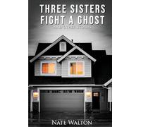3 Sisters Fight A Ghost (& other stories)