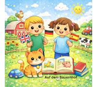 3 Sprachen Kinder Lernbuch, Mein Bauernhof: Deutsch, Englisch & Spanisch spielerisch lernen - Tiere, Fahrzeuge und Alltagswörter vom Bauernhof für ... Englisch & Spanisch kinderleicht lernen)