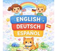 3 Sprachen Lernbuch für Kinder: Deutsch, Englisch & Spanisch spielerisch lernen (3 Sprachen Lernbuch, Deutsch, Englisch & Spanisch kinderleicht lernen)