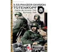 3.ss-panzer-division Totenkopf: Frente De Ucrania 1943 - Rumania 1944
