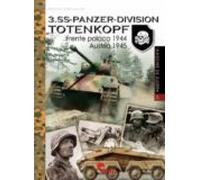 3. Ss-panzer-division Totenkopf: Frente Polaco 1944 - Austria 1945