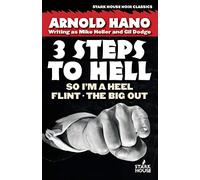 3 Steps to Hell: So I'm a Heel / Flint / The Big Out