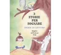 3 Storie per sognare...: Inizia la lettura!