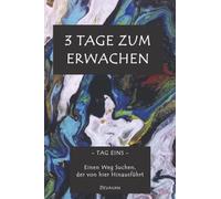 3 Tage Zum Erwachen: Tag Eins - Einen Weg Suchen, der von hier Hinausführt (Divine Man - 3 Tage zum Erwachen)