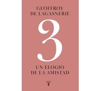3: Un elogio de la amistad (Pensamiento)