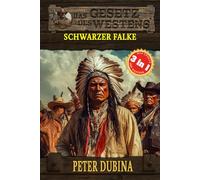 3 Western in 1: Schwarzer Falke: "Schwarzer Falke", "Eine Falle für Shannon" & "Spuren der Rache" (Historische Western) (Historische Western-Reihe "Das Gesetz des Westens")