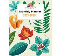 3 Years 2027-2029 Monthly Planner: 36 Months, January 2027 To December 2029, 3-Year Calendar,8.5x11 Inches,Cover: flowers and leaves from the garden