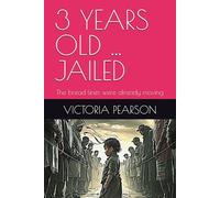 3 YEARS OLD ... JAILED: The bread lines were already moving