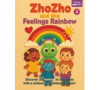 3. ZhoZho and the Feelings Rainbow: Discover 30 feelings in 30 stories with a rainbow of emotions to color! (ZhoZho’s Big Coloring Adventures)