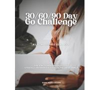 30 60 90 DAY GO CHALLENGE: The Kingdom Mama's Business Strategy Workbook and Social Media Planner