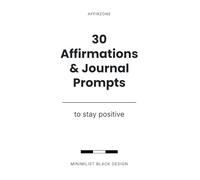 30 Affirmations & Journal Prompts: To Stay Positive | A4 Size | Normal Bold Affirmations