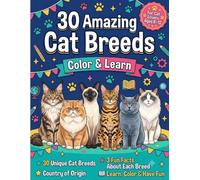 30 Amazing Cat Breeds: The Ultimate Coloring Adventure for Cat Lovers (Paws & Colors Series)