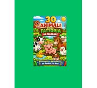 30 Animali della Fattoria da Colorare: Divertimento e apprendimento per bambini 3-6 anni