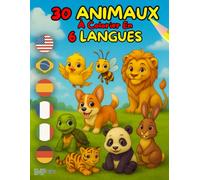 30 Animaux Mignons à Colorier en 6 langues: Une Aventure Linguistique Avec 30 Animaux