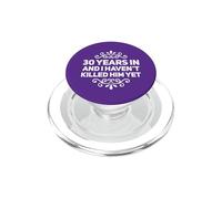 30 Aniversario 30 años no lo han matado por su Esposa PopSockets PopGrip para MagSafe