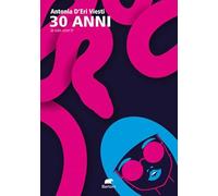 30 anni. La vita com'è (Narrativa)