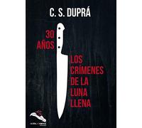 30 años Los crímenes de la luna llena (SIN COLECCION)