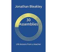 30 Assemblies: Life lessons from a teacher