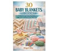 30 BABY BLANKETS TO CROCHET