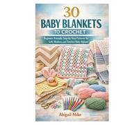 30 BABY BLANKETS TO CROCHET