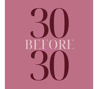 30 Before 30: A Bucket List Journal for Life Goals, Travel & Adventures Pink: Set, Track & Complete 30 Meaningful Challenges to Make The End of Your Twenties More Fun, Exciting & Unforgettable!