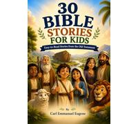 30 Bible Stories for Kids: Easy-to-Read Stories from the Old Testament with Questions, Life Lessons, and Memory Verses