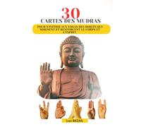 30 cartes des mudras: Pour s’initier aux yogas des doigts qui soignent et renforcent le Corps et l'Esprit. 30 mudra cartes pour apprendre, livre sur le mudra des doigts, Meilleur mudra des mains