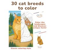 30 Cat Breeds to Color: Color the landscapes and discover unique facts!