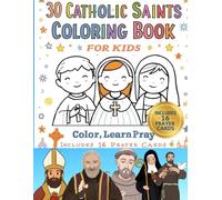 30 Catholic Saints Coloring Book For Kids: Color, Learn Pray: A Catholic Coloring Book for Kids with Saints and Prayer Cards