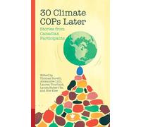 30 Climate COP Later: Stories from Canadian Participants