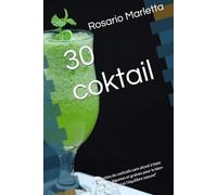 30 coktail: "Recettes de cocktails sans alcool à base de fruits, légumes et graines pour le bien-être hormonal et l'équilibre naturel"