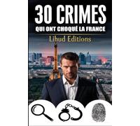 30 Crimes Qui Ont Choqué La France