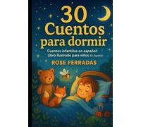 30 CUENTOS PARA DORMIR: Cuentos infantiles en español: Libro ilustrado para niños (En Español) (Spanish Edition)