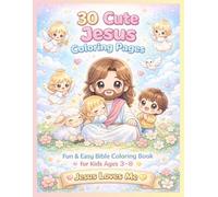 30 Cute Jesus Coloring Pages Fun & Easy Bible Coloring Book for Kids Ages 3-8: Christian Coloring Book with Simple Bible Scenes for Relaxation & Faith Learning