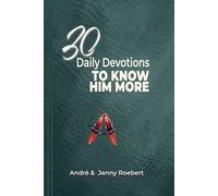 30 Daily Devotions to Know Him More (30 Day Themed Devotions)