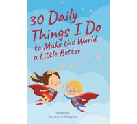 30 Daily Things I Do to Make the World a Little Better: A Kindness Challenge for Kids (30 Days to Shine)