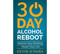 30 Day Alcohol Reboot: Rethink your drinking, reset your life