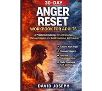 30-Day Anger Reset Workbook for Adults: A Practical Challenge to Control Anger, Manage Triggers, and Build Emotional Self-Control