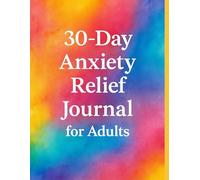30-Day Anxiety Relief Journal for Adults