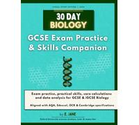 30 Day Biology: GCSE & iGCSE Exam Practice & Skills Companion (AQA, Edexcel, OCR & Cambridge): Exam-style questions, required practicals, essential ... maths skills for Biology students aged 14-16