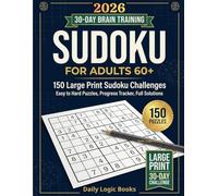 30 Day Brain Training Sudoku for Adults 60+: 150 Large Print Daily Sudoku Challenges for Adults and Seniors 60+ | Easy to Hard Puzzles, Progress Tracker, Full Solutions